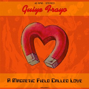 A Magnetic Field Called Love - Single