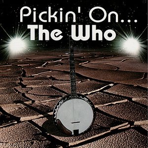 Pickin' On The Who - A Bluegrass Tribute