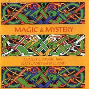 Magic & Mystery: Majestic Music From Scotland and Ireland