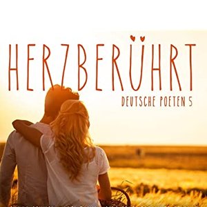 Herzberührt - Deutsche Poeten 5 [Explicit]