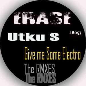 Give me Some Electro The Remixes