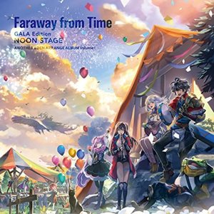 Faraway from Time - Gala Edition Noon Stage - (Video Game Another Eden Arrange Album)