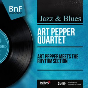 Art Pepper Meets the Rhythm Section (Mono Version)