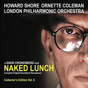 Naked Lunch (The Complete Original Soundtrack Remastered) [Collector's Edition Vol. 6]