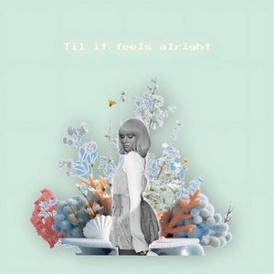 Til It Feels Alright
