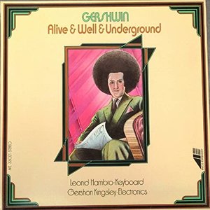 Gershwin: Alive & Well & Underground