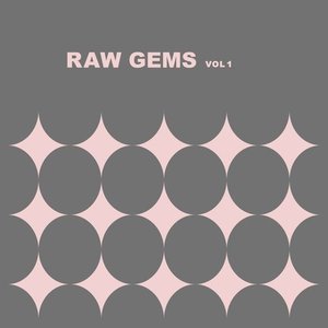 Raw Gems Vol. 1