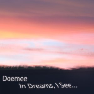 In Dreams, I See...