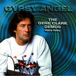 Imagen de 'Gypsy Angel:  The Gene Clark Demos 1983-1990'