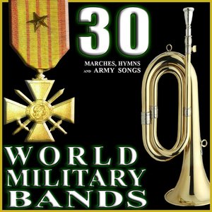 30 Marches, Hymns and Army Songs. World Military Bands