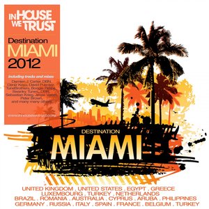 In House We Trust (Destination Miami 2012)