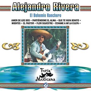 Alejandro Rivera - El Bohemio Ranchero - Feria Mexicana