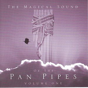 The Magical Sound Of The Pan Pipes Volume 1 Classic Hits & Love Songs