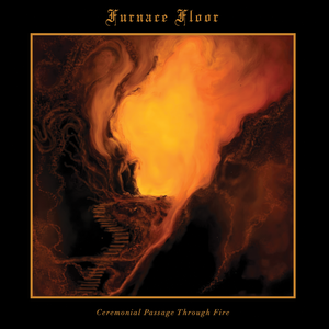 Ceremonial Passage Through Fire by Furnace Floor
