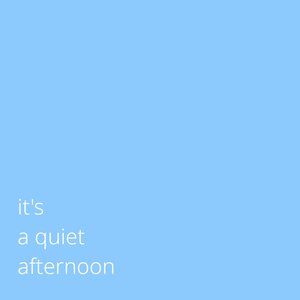 A Quiet Afternoon