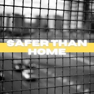 Safer Than Home