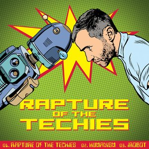 Rapture of the Techies