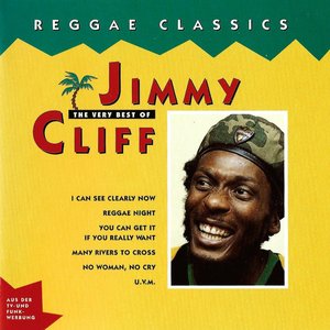 Reggae Classics: The Very Best of Jimmy Cliff