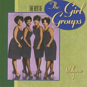 The Best of the Girl Groups, Vol. 1