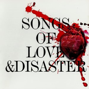 Songs of Love & Disaster