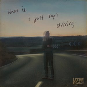 What If I Just Kept Driving - Single