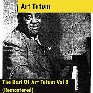 The Best Of Art Tatum Vol 8 (Remastered)