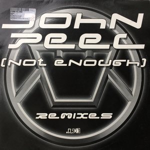 John Peel (Not Enough)