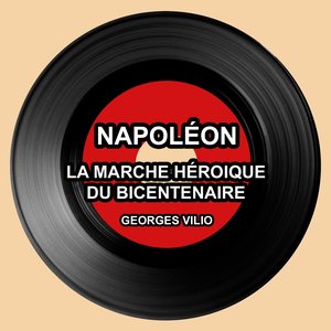Napoléon : La marche héroïque du Bicentenaire
