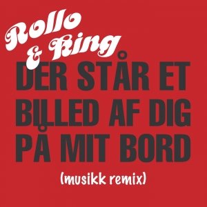 Der Står Et Billed Af Dig På Mit Bord [Musikk Remixes]