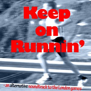 Keep on Runnin' - an Alternative Soundtrack to the London Games [Explicit]