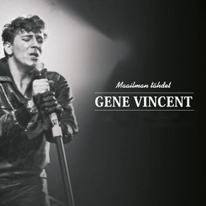 Maailman Tähdet Gene Vincent