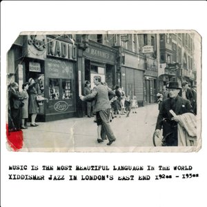 Music is the Most Beautiful Language in the World - Yiddisher Jazz in London's East End 1920s to 1950s