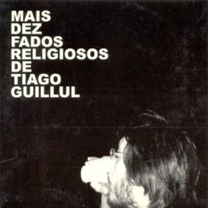 Mais Dez Fados Religiosos de Tiago Guillul