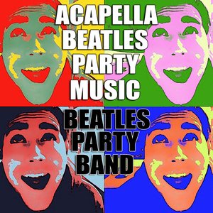 Acapella Beatles  Party Music