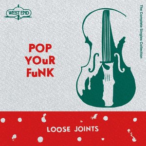 Pop Your Funk: the Complete Singles Collection