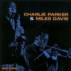 Charlie Parker & Miles Davis