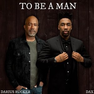 To Be A Man (feat. Darius Rucker) - Single