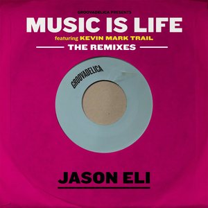 Music Is Life (feat. Kevin Mark Trail) [The Remixes]