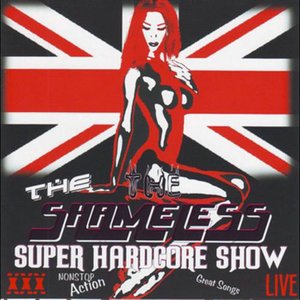 The Shameless Super Hardcore Show
