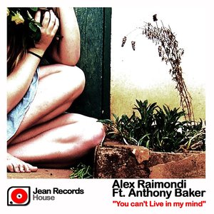 You Can't Live In My Mind (feat. Anthony Baker)