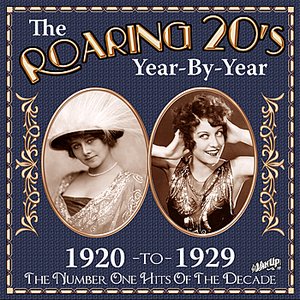 The Roaring 20s Year-By-Year: 1920 to 1929, The Number One Hits of the Decade