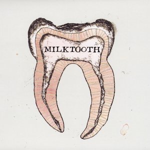 Milktooth