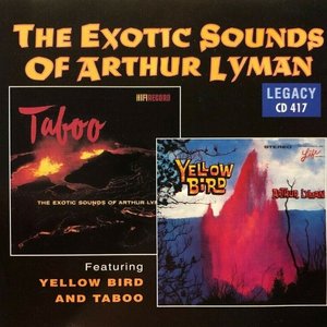 The Exotic Sounds of Arthur Lyman: Taboo / Yellow Bird