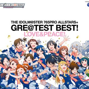 The Idolm@ster 765Pro Allstars+ Gre@test Best! -Love & Peace!- [Disc 1]