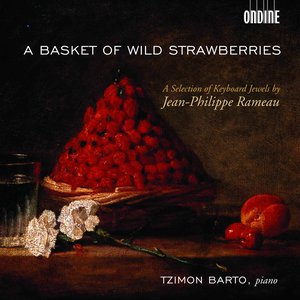 Изображение для 'Rameau, J.-P.: Keyboard Music (A Basket of Wild Strawberries)'