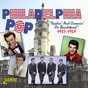 Philadelphia Pop - Rockin' And Croonin' on Bandstand 1957 - 59