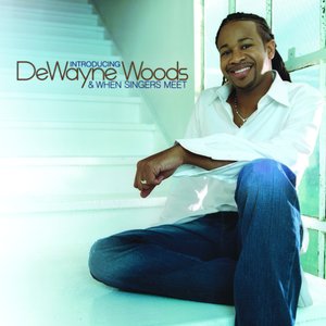 “Introducing DeWayne Woods & When Singers Meet”的封面