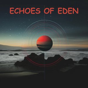 ECHOES OF EDEN