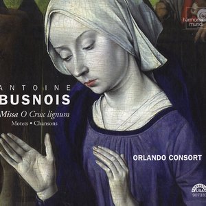 Missa O Crux lignum; Motets/ Chansons (The Orlando Consort)