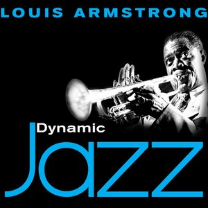 Dynamic Jazz - Louis Armstrong : 50 Essential Tracks